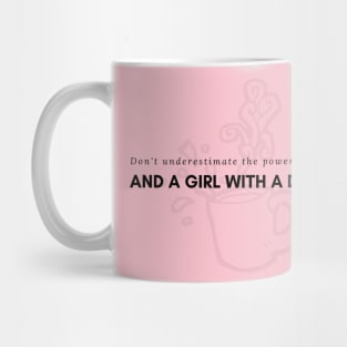 Don't underestimate the power of coffee and a girl with a dream Mug